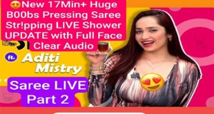 Aditi Mistry New 17Min Saree Shower Live – update Part 2 with Full Face Clear Audio